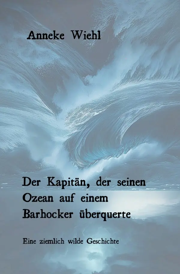 Cover: 9783565107964 | Der Kapitän, der seinen Ozean auf einem Barhocker überquerte | Buch