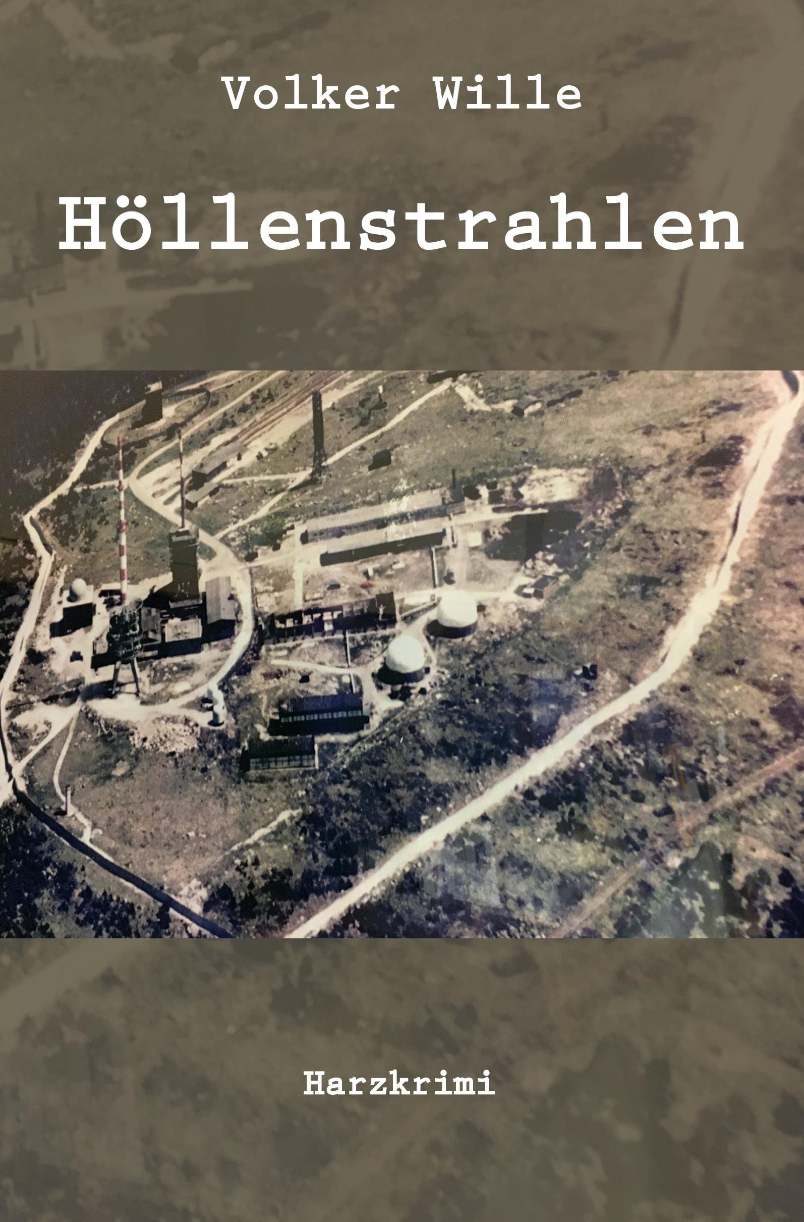 Cover: 9783985277964 | Höllenstrahlen | Harzkrimi | Volker Wille | Taschenbuch | 378 S.