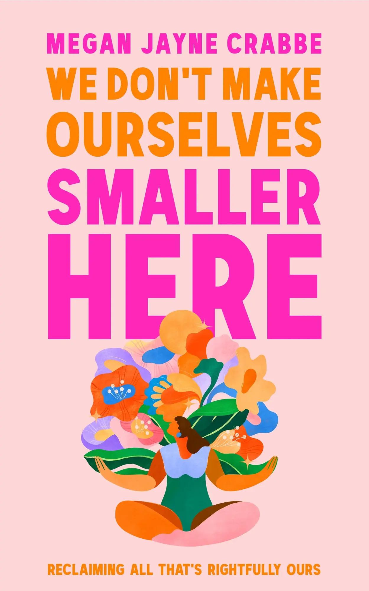 Cover: 9781399738064 | We Don't Make Ourselves Smaller Here | Megan Jayne Crabbe | Buch