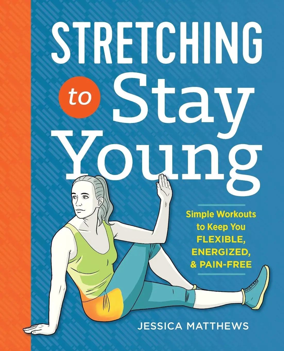 Cover: 9781623158064 | Stretching to Stay Young | Jessica Matthews | Taschenbuch | Englisch