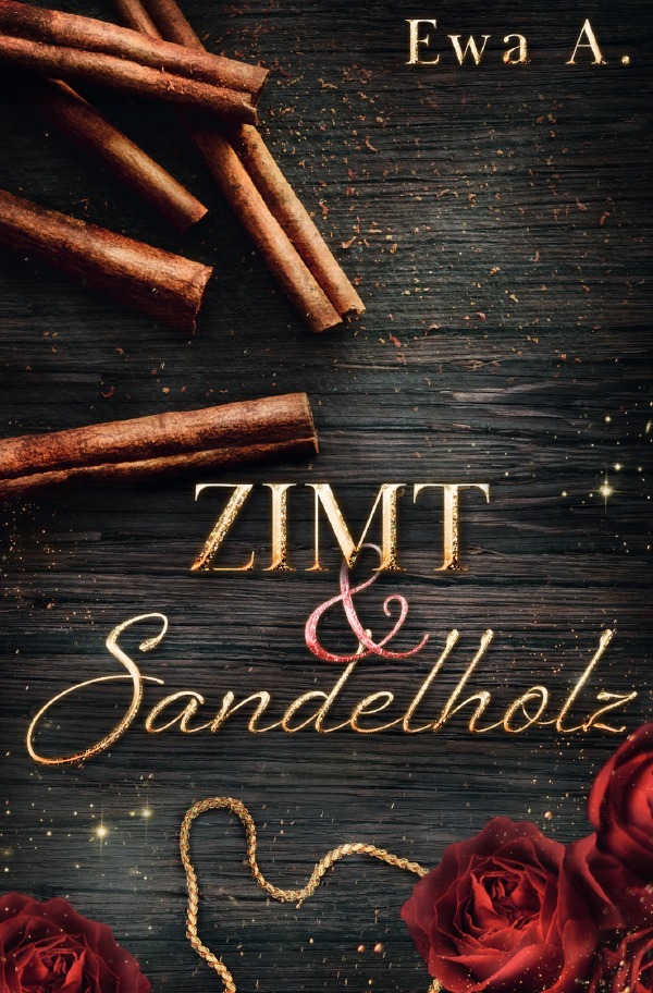 Cover: 9783752968064 | Zimt und Sandelholz | Ewa A. | Taschenbuch | 272 S. | Deutsch | 2020