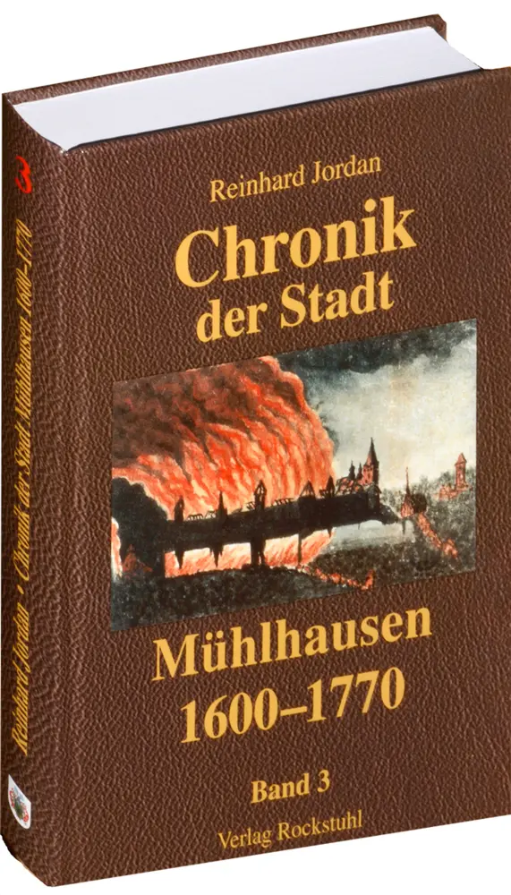 Cover: 9783934748064 | Chronik der Stadt Mühlhausen in Thüringen. BAND 3 (1600-1770) | Jordan