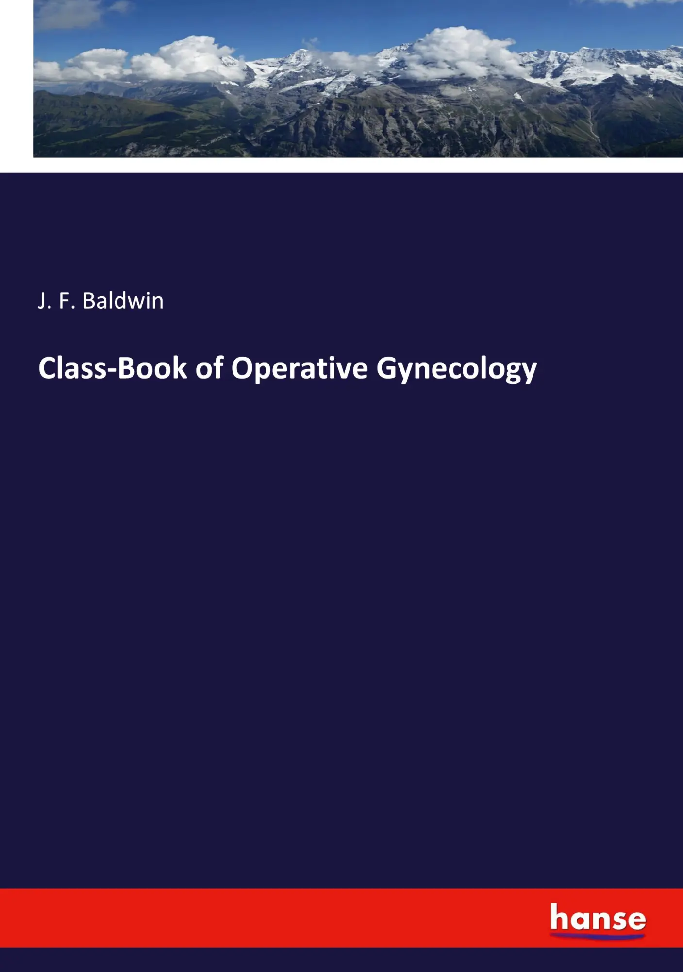 Class-Book of Operative Gynecology - J F Baldwin Kartoniert (TB)