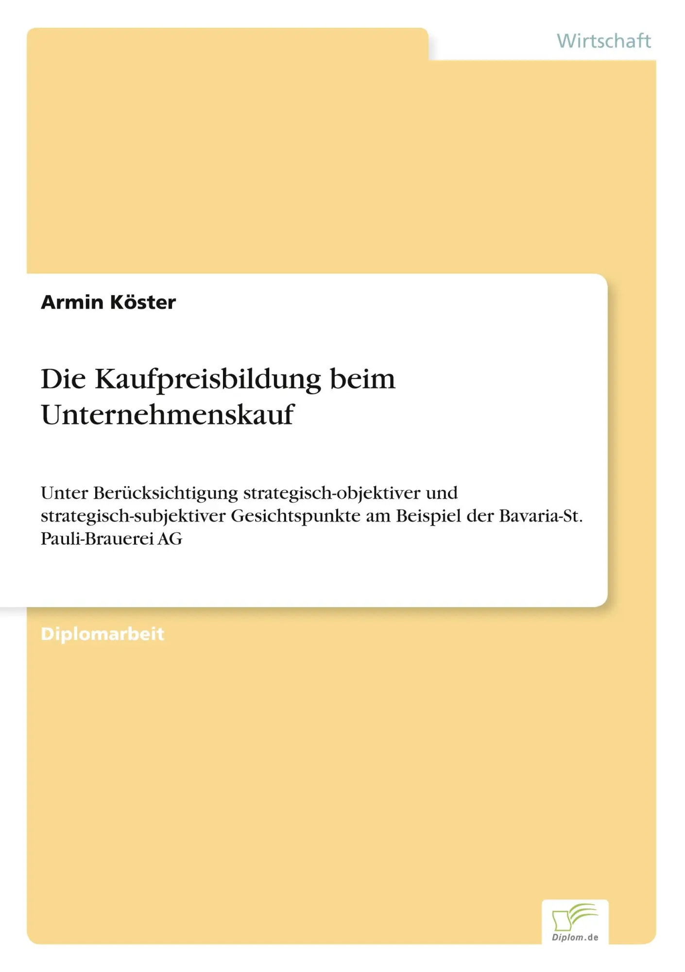 Cover: 9783838638164 | Die Kaufpreisbildung beim Unternehmenskauf | Armin Köster | Buch