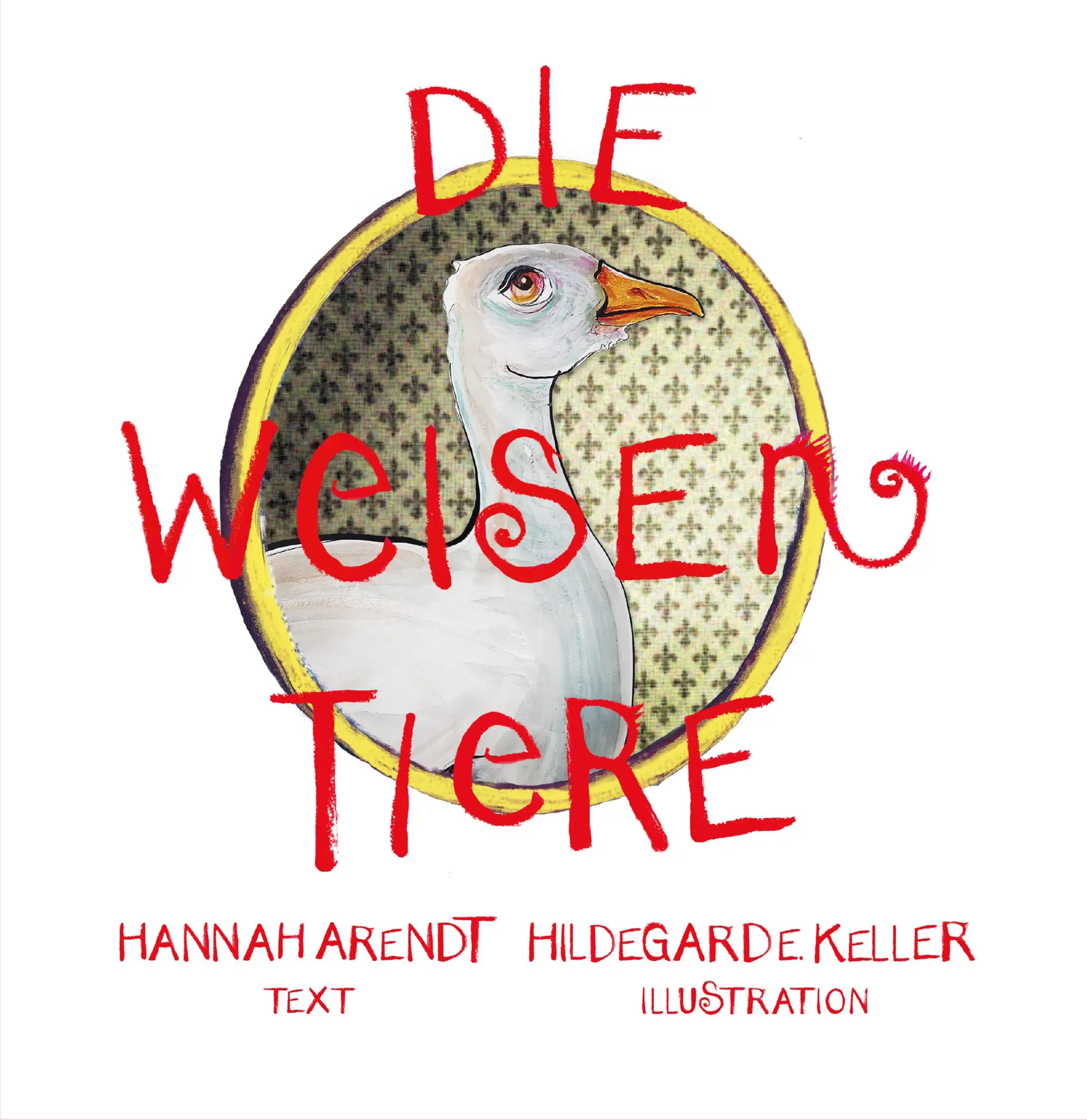 Cover: 9783907248164 | Die weisen Tiere | Ein Märchen für alle | Hannah Arendt | Buch | 96 S.