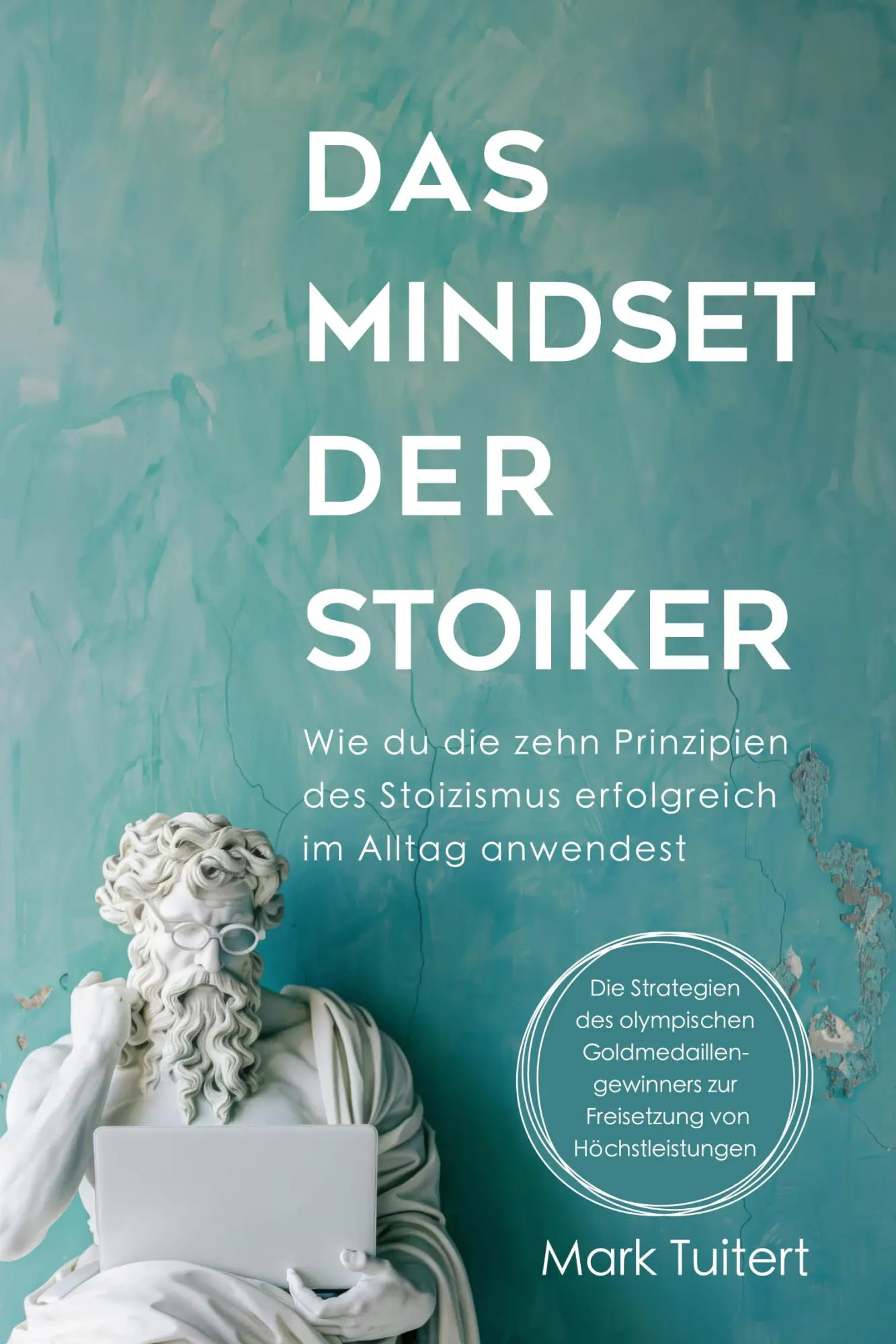 Cover: 9783959728164 | Das Mindset der Stoiker | Mark Tuitert | Buch | 144 S. | Deutsch