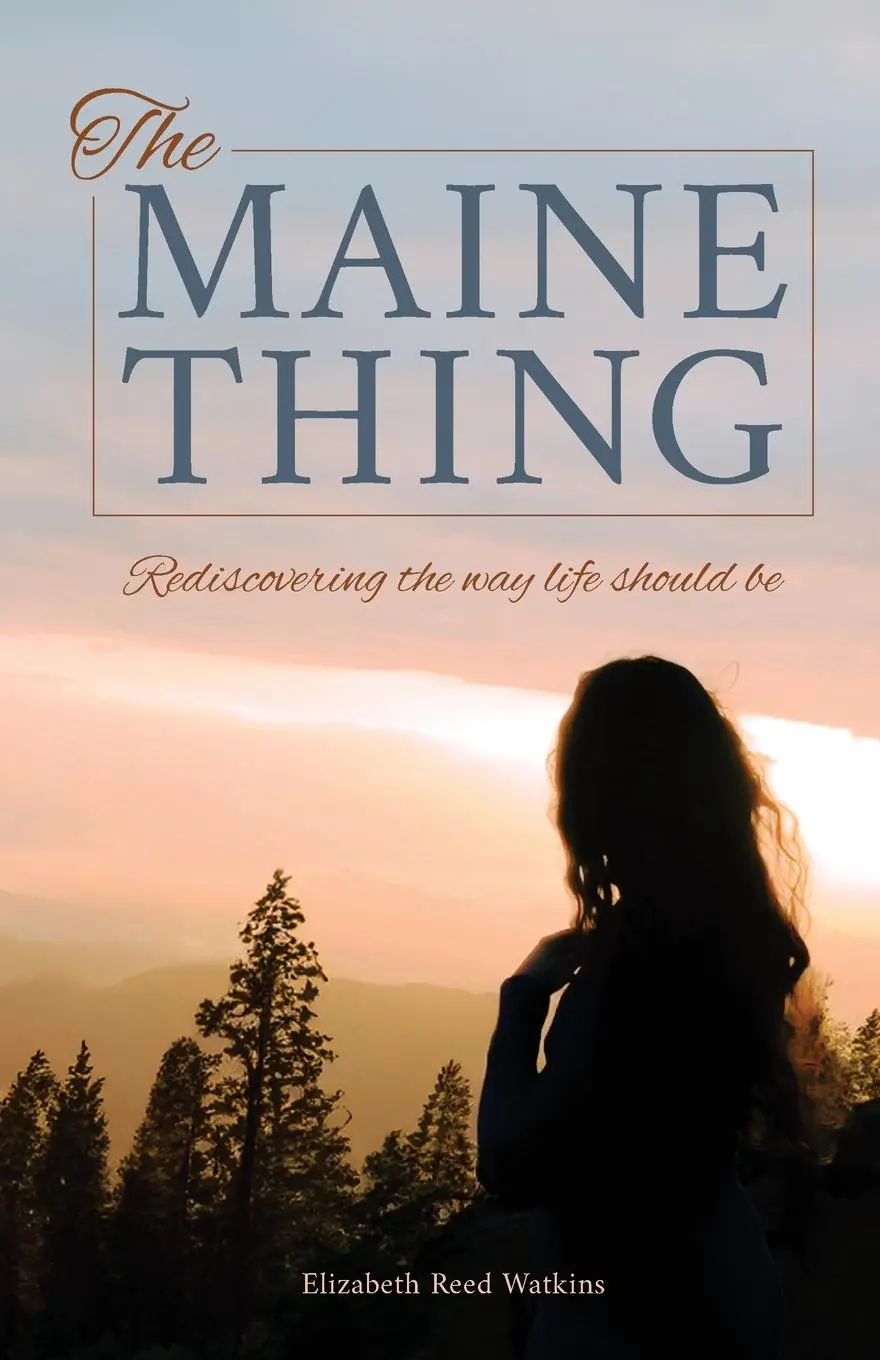 Cover: 9781962578264 | The Maine Thing | Rediscovering the Way Life Should Be | Watkins