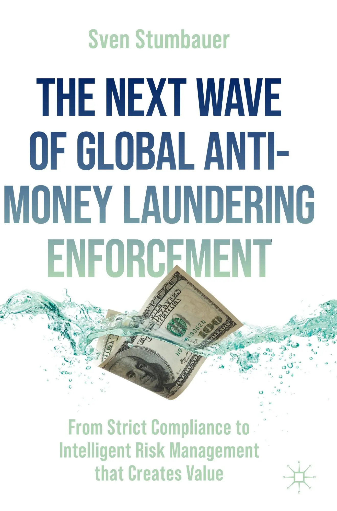 Cover: 9783031058264 | The Next Wave of Global Anti-Money Laundering Enforcement | Stumbauer