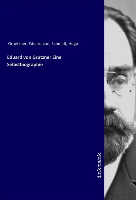 Cover: 9783747788264 | Eduard von Grutzner Eine Selbstbiographie | Eduard von Gruetzner