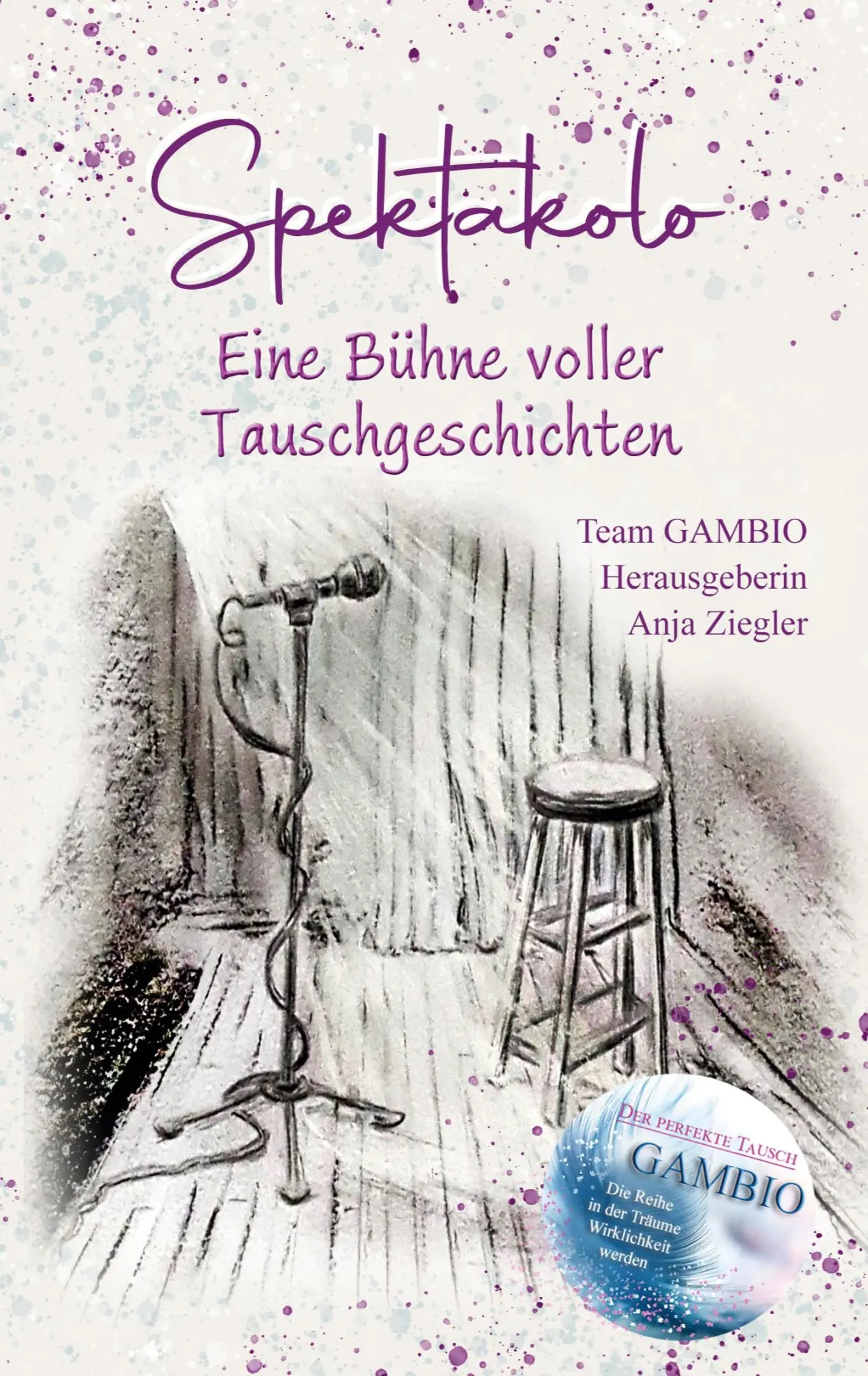 Cover: 9783819298264 | Spektakolo - Eine Bühne voller Tauschgeschichten | Anja Ziegler | Buch
