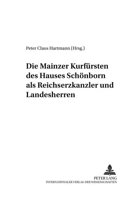 Cover: 9783631398364 | Die Mainzer Kurfürsten des Hauses Schönborn als Reichserzkanzler...
