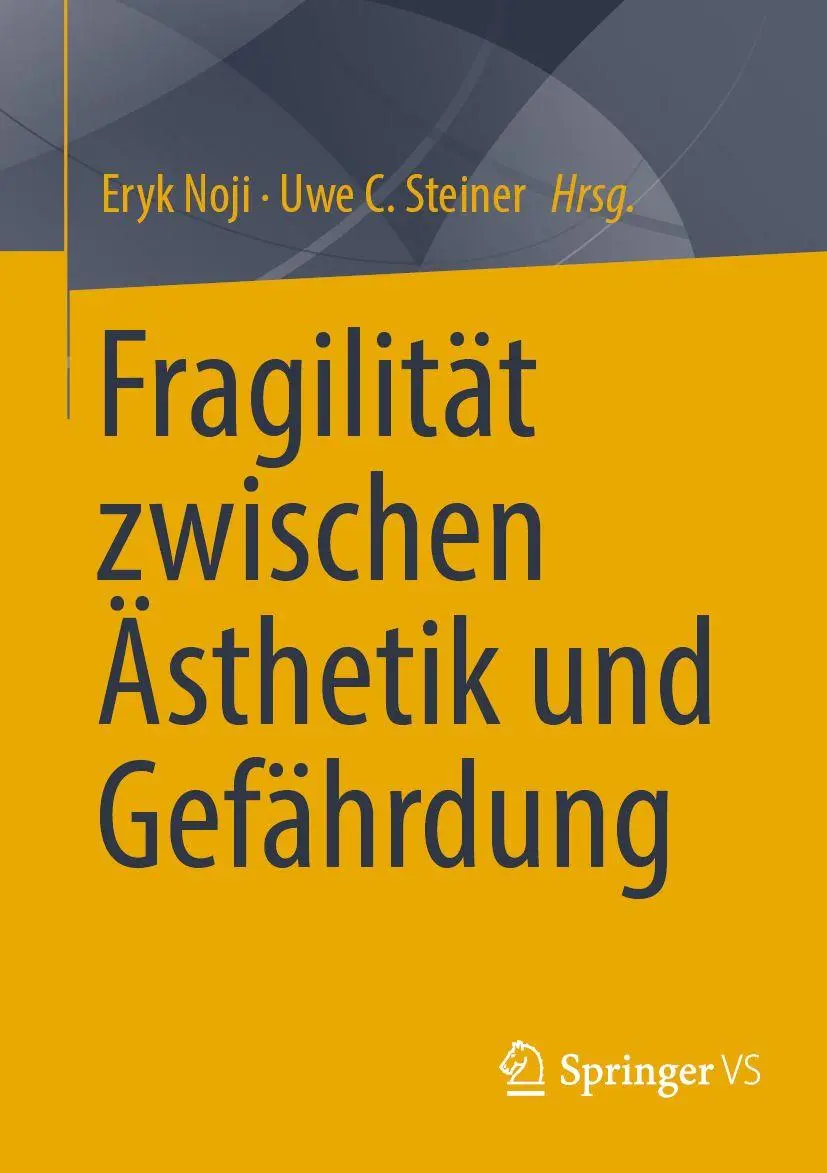 Cover: 9783658508364 | Fragilität zwischen Ästhetik und Gefährdung | Eryk Noji (u. a.) | Buch