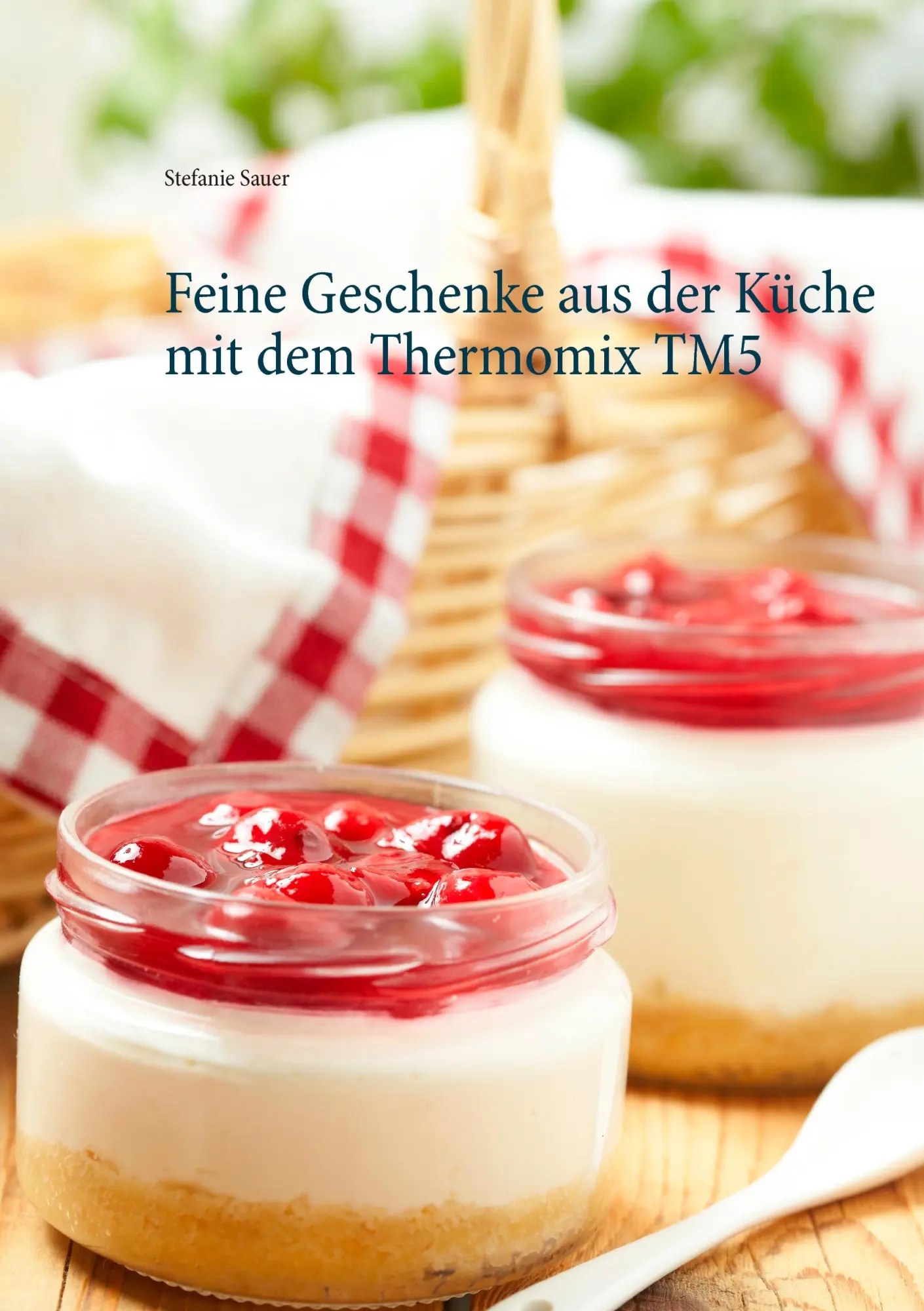 Cover: 9783738628364 | Feine Geschenke aus der Küche mit dem Thermomix TM5 | Stefanie Sauer