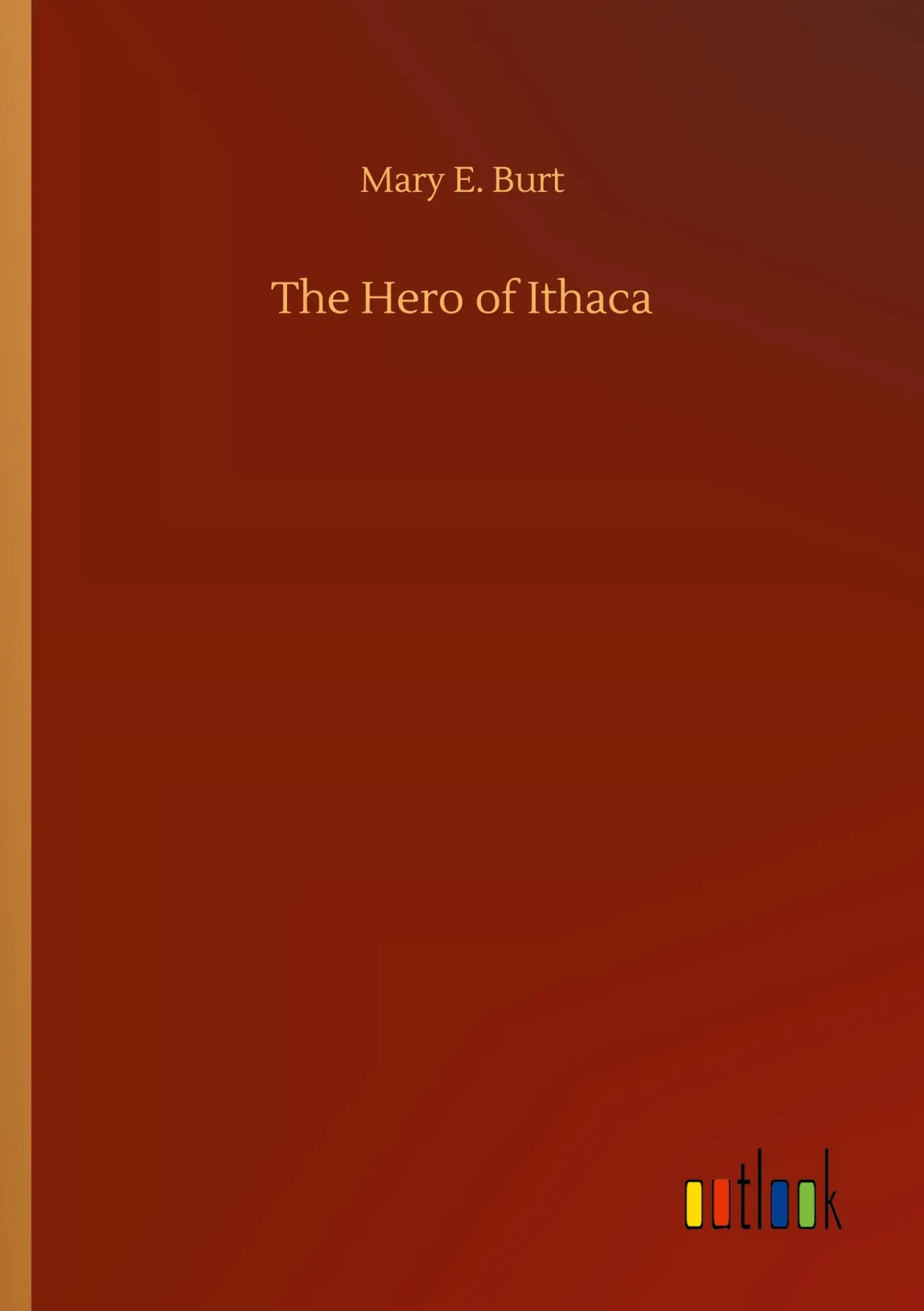 Cover: 9783752318364 | The Hero of Ithaca | Mary E. Burt | Taschenbuch | 120 S. | Englisch