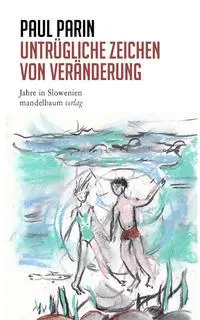 Cover: 9783854768364 | Untrügliche Zeichen von Veränderung | Paul Parin | Taschenbuch | 2019