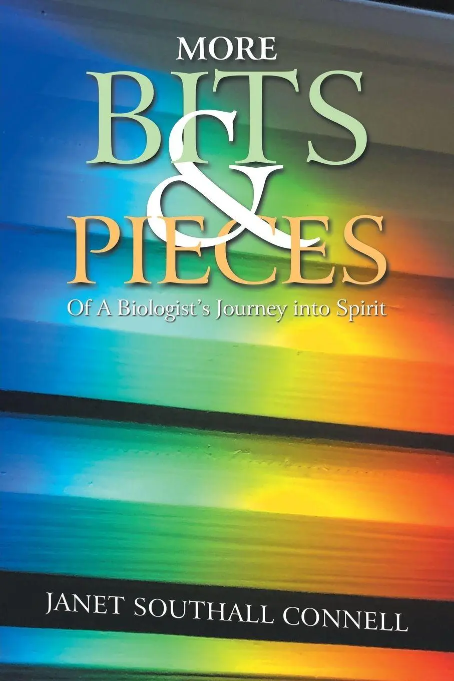 Cover: 9798765228364 | More Bits &amp; Pieces | Of a Biologist's Journey into Spirit | Connell