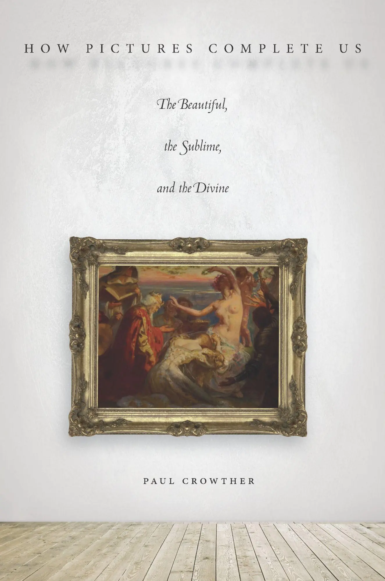 Cover: 9780804798464 | How Pictures Complete Us | The Beautiful, the Sublime, and the Divine