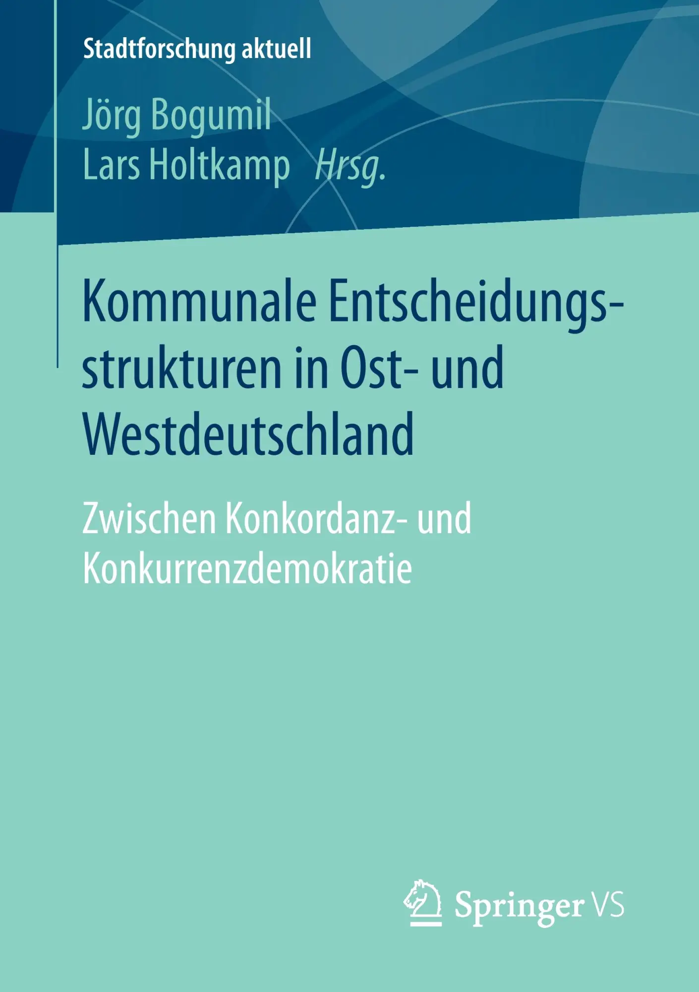 Cover: 9783658118464 | Kommunale Entscheidungsstrukturen in Ost- und Westdeutschland | Buch