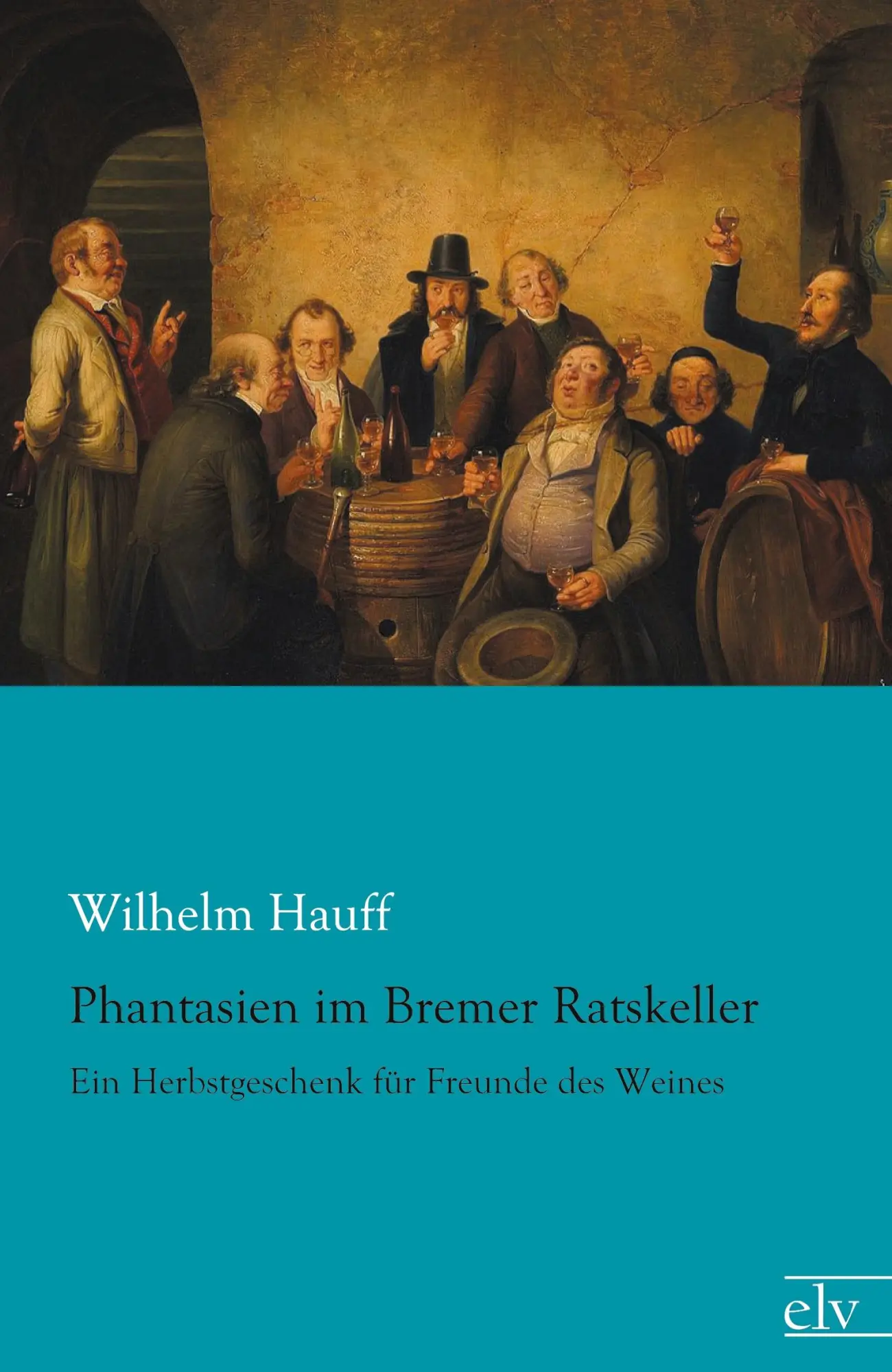 Cover: 9783862678464 | Phantasien im Bremer Ratskeller | Wilhelm Hauff | Taschenbuch | 64 S.