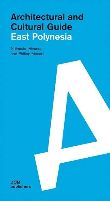 Cover: 9783869228464 | East Polynesia. Architectural and Cultural Guide | Meuser (u. a.)