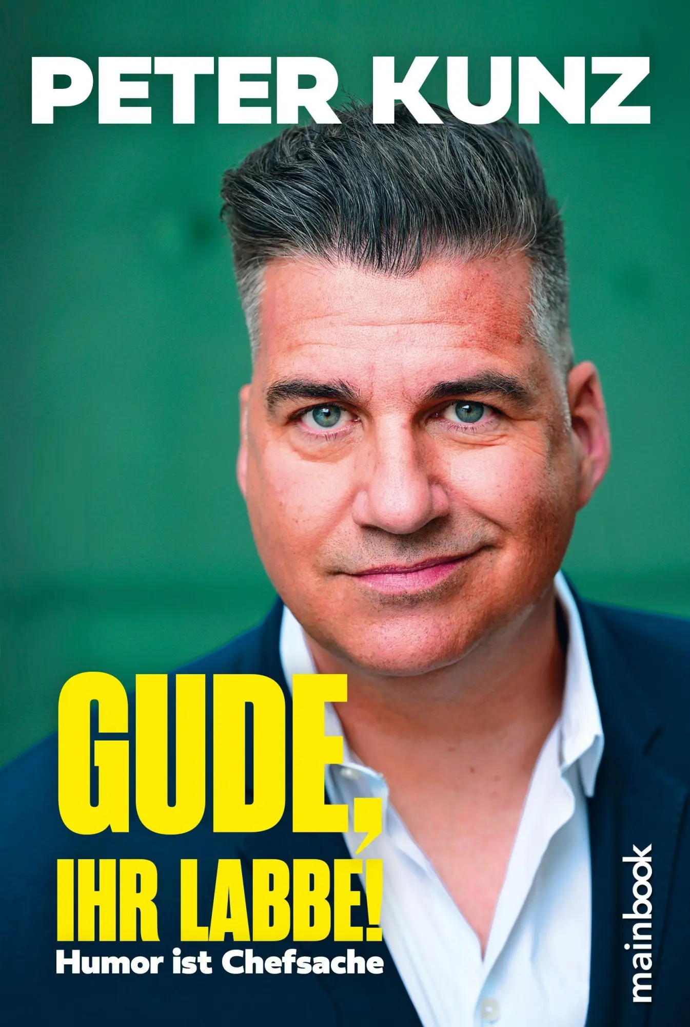Cover: 9783911008464 | Gude, Ihr Labbe! | Humor ist Chefsache | Peter Kunz | Taschenbuch