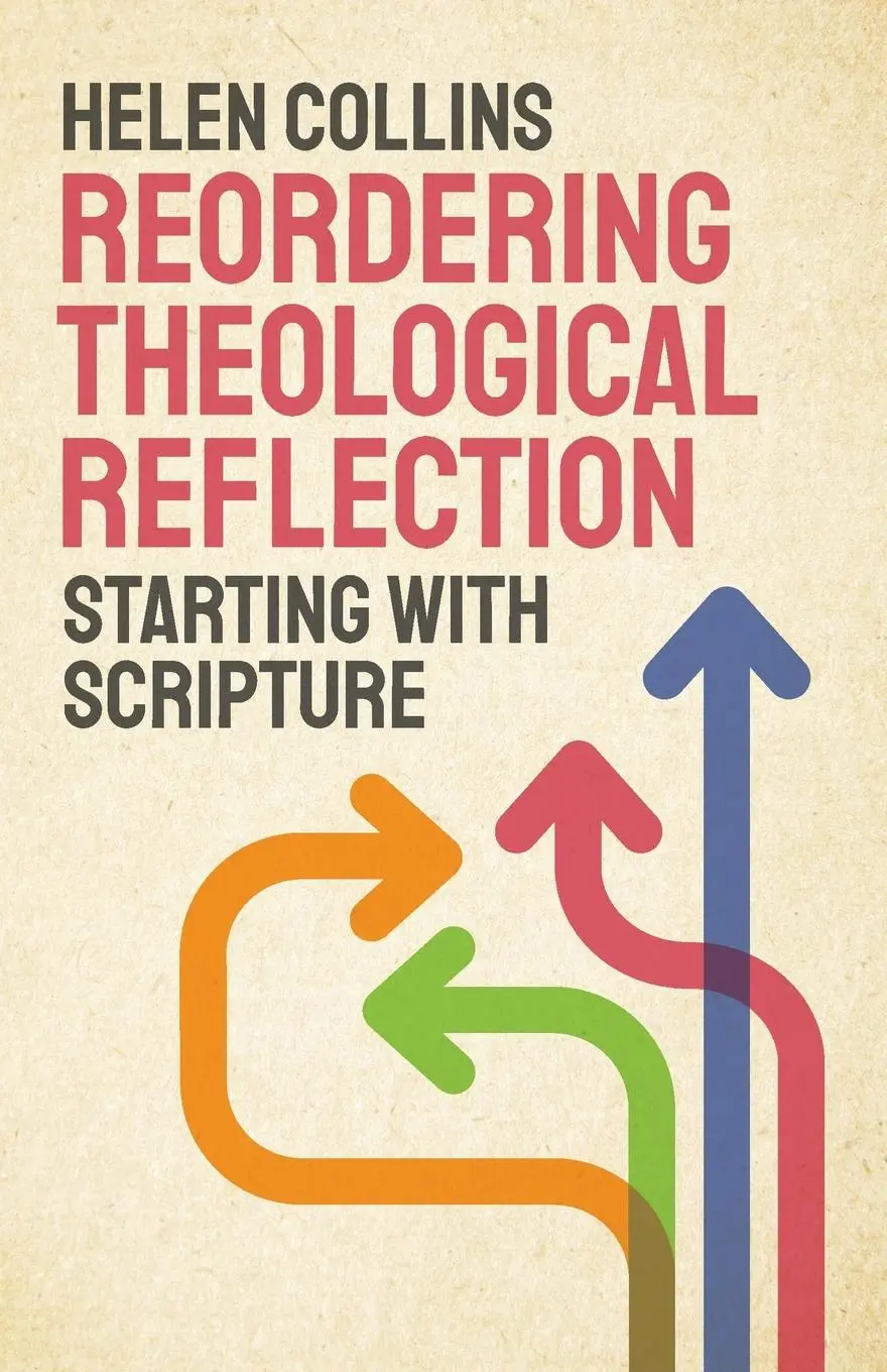 Cover: 9780334058564 | Reordering Theological Reflection | Starting with Scripture | Collins