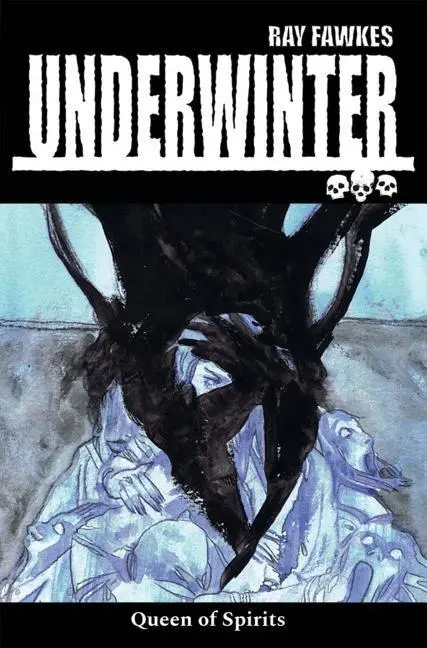 Cover: 9781534308664 | Underwinter: Queen of Spirits | Ray Fawkes | Taschenbuch | Englisch
