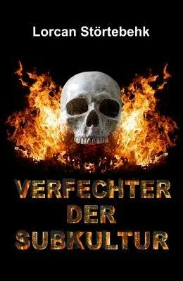 Autor: 9783347238664 | Verfechter der Subkultur | Lyrik | Lorcan Störtebehk | Taschenbuch