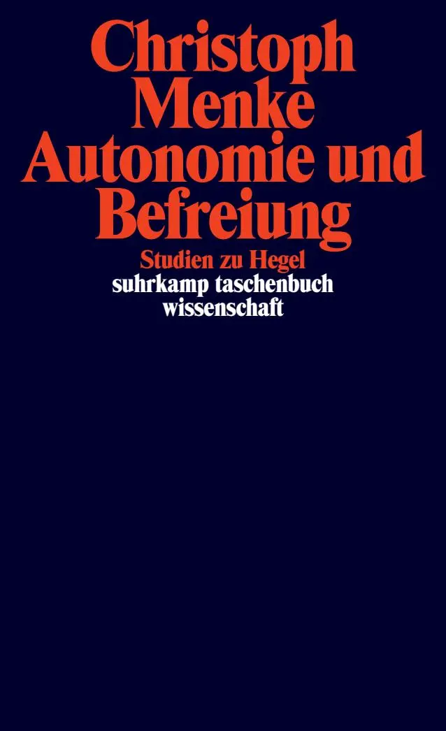 Cover: 9783518298664 | Autonomie und Befreiung | Studien zu Hegel | Christoph Menke | Buch