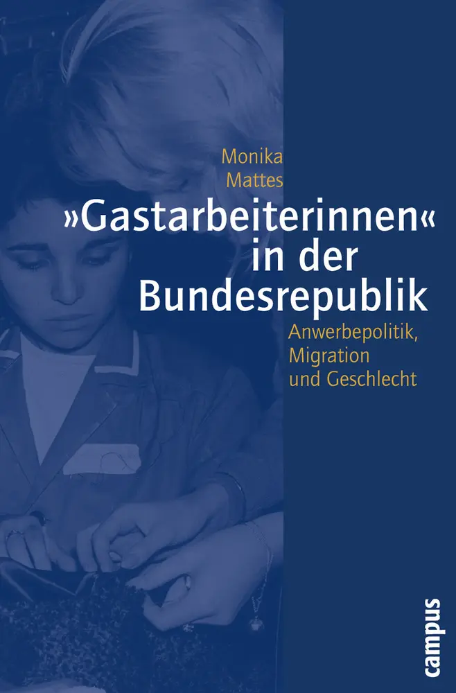 Cover: 9783593378664 | "Gastarbeiterinnen" in der Bundesrepublik | Monika Mattes | Buch