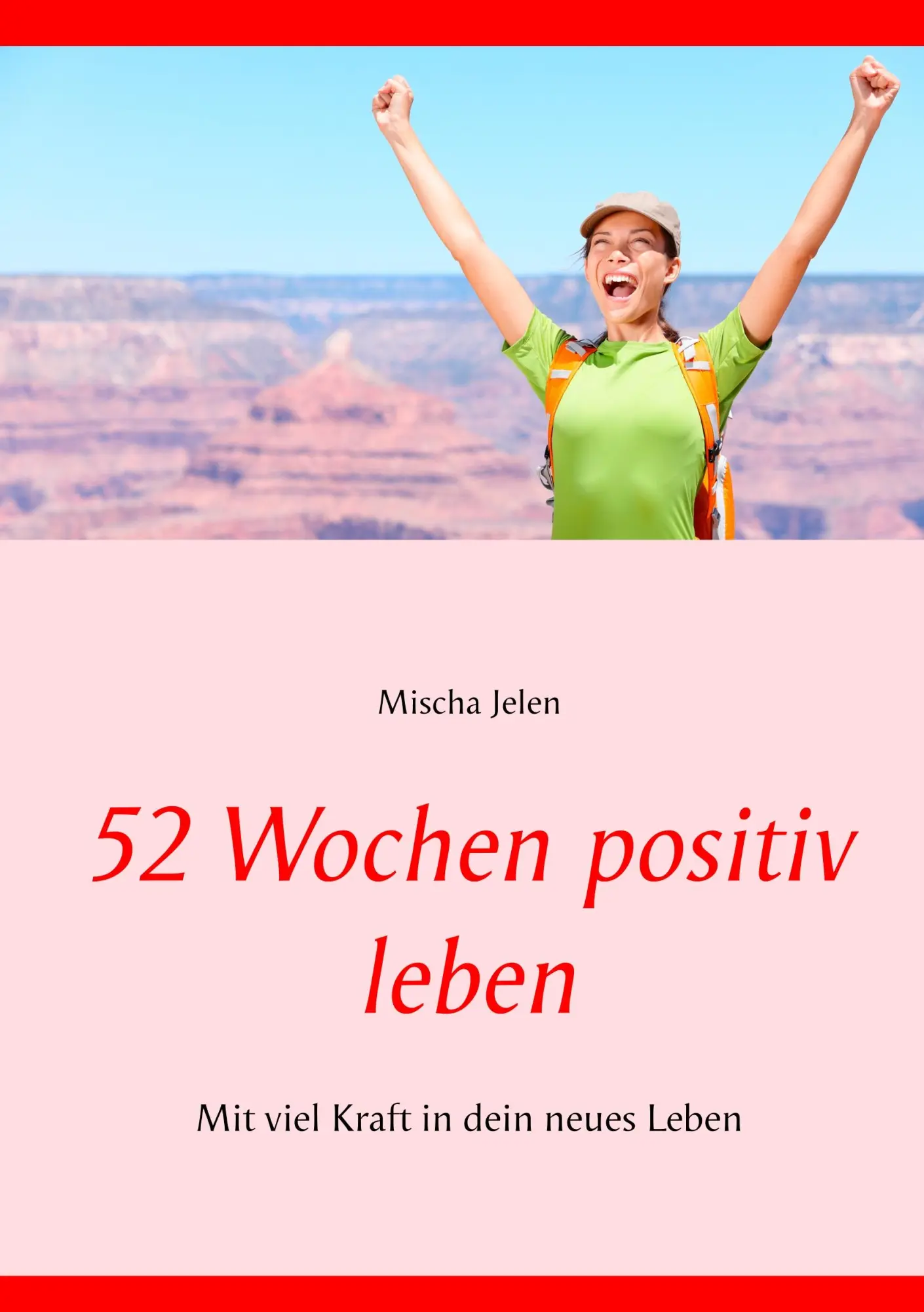 Cover: 9783748118664 | 52 Wochen positiv leben | Mit viel Kraft in dein neues Leben | Jelen