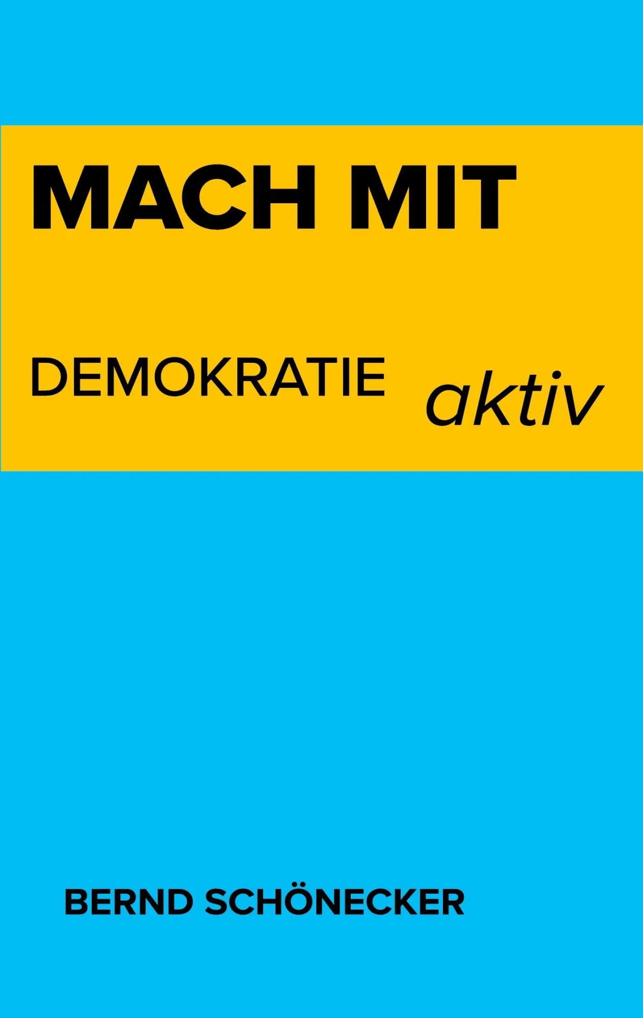 Cover: 9783985278664 | Mach mit | Demokratie aktiv | Bernd Schönecker | Taschenbuch | 126 S.