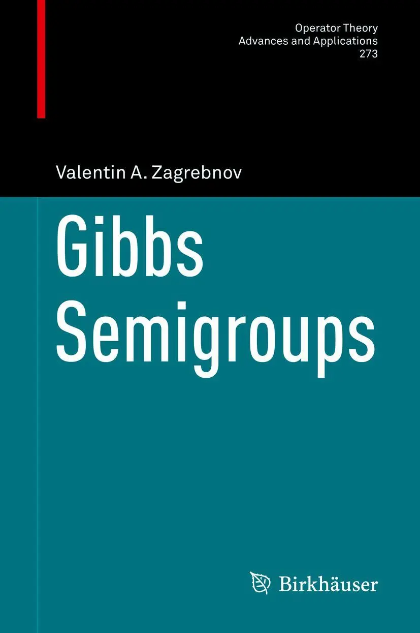 Cover: 9783030188764 | Gibbs Semigroups | Valentin A. Zagrebnov | Buch | xvi | Englisch