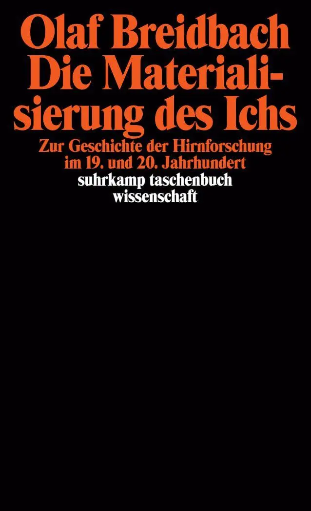Cover: 9783518288764 | Die Materialisierung des Ichs | Olaf Breidbach | Taschenbuch | 476 S.