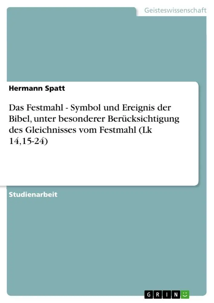 Cover: 9783640338764 | Das Festmahl - Symbol und Ereignis der Bibel, unter besonderer...