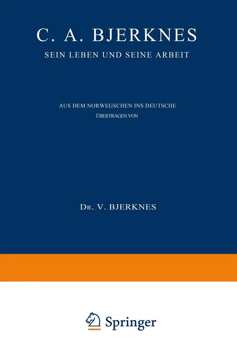 Cover: 9783642938764 | C. A. Bjerknes | Sein Leben und seine Arbeit | Else Bjerknes | Buch