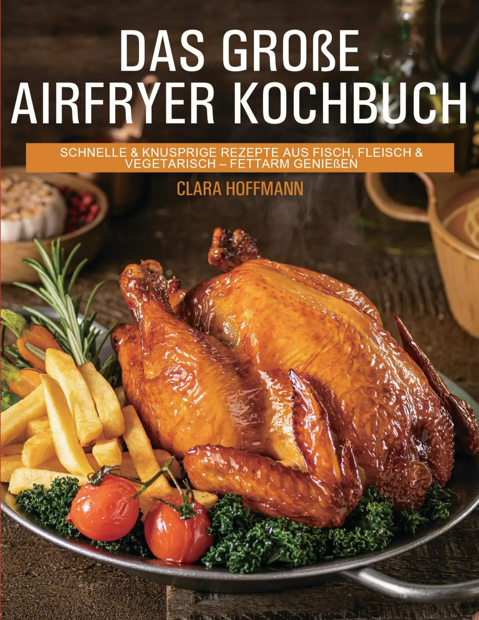 Cover: 9783695198764 | Das große Airfryer Kochbuch | Clara Hoffmann | Taschenbuch | 104 S.