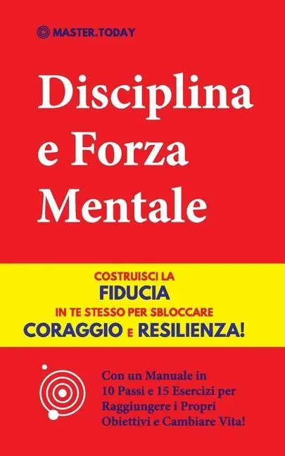 Cover: 9789492788764 | Disciplina e Forza Mentale | Master Today (u. a.) | Taschenbuch | 2021