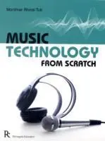 Cover: 9781906178864 | Music Technology From Scratch | Mortimer Rhind-Tutt | Taschenbuch