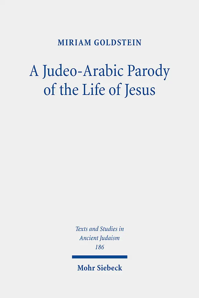 Cover: 9783161618864 | A Judeo-Arabic Parody of the Life of Jesus | Miriam Goldstein | Buch
