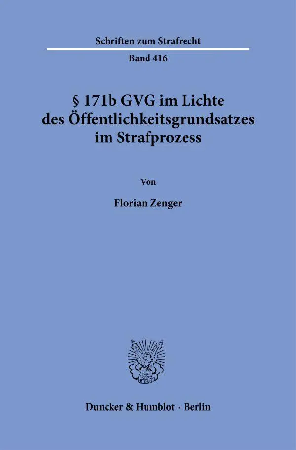 Cover: 9783428188864 | § 171b GVG im Lichte des Öffentlichkeitsgrundsatzes im Strafprozess.