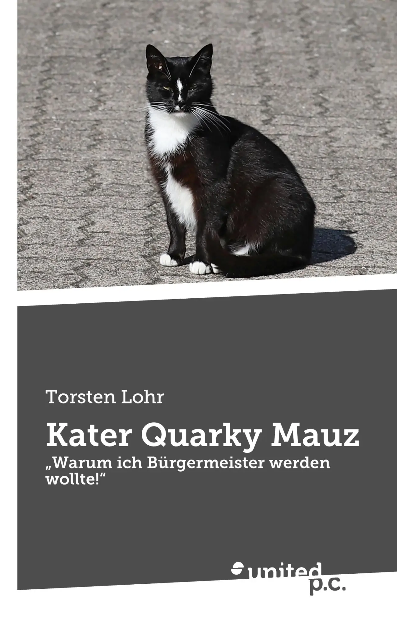 Kater Quarky Mauz: „Warum ich Bürgermeister werden wollte!“