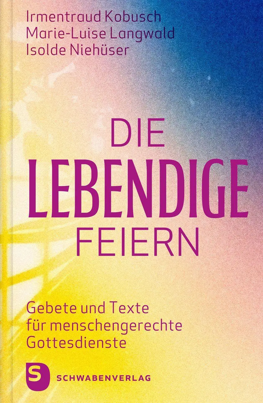 Die Lebendige feiern - Neuware