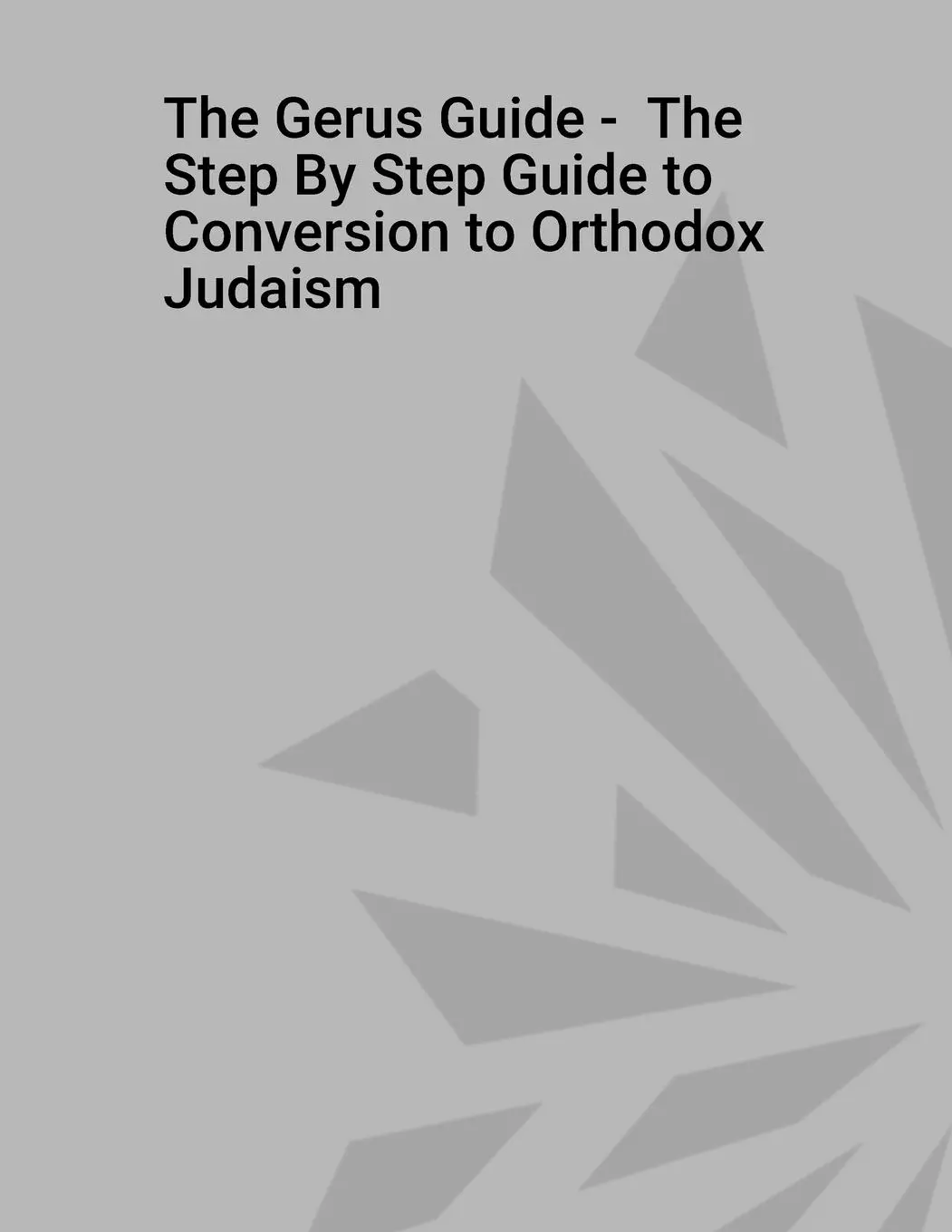 Cover: 9780557628964 | The Gerus Guide - The Step By Step Guide to Conversion to Orthodox...