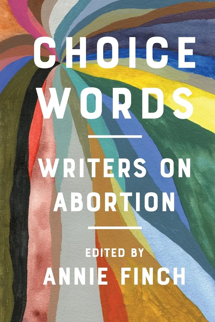 Cover: 9781642598964 | Choice Words | Writers on Abortion | Annie Finch | Taschenbuch | 2022