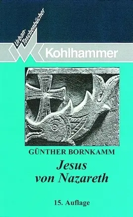 Cover: 9783170138964 | Jesus von Nazareth | Günther Bornkamm | Taschenbuch | 222 S. | Deutsch