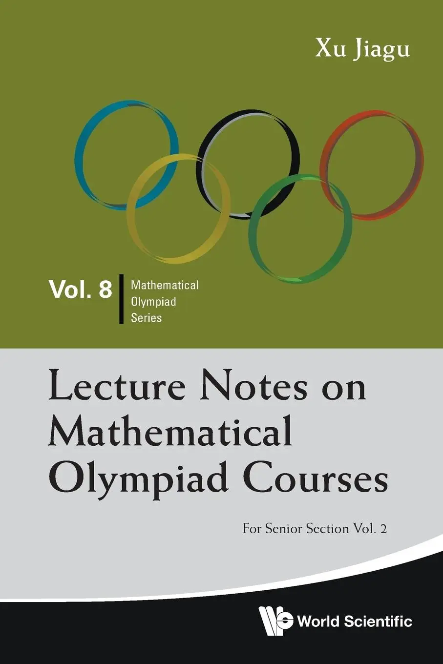 Cover: 9789814368964 | LEC NOTE MATH OLYM | SNR SEC (V2) | Jiagu Xu | Taschenbuch | Paperback