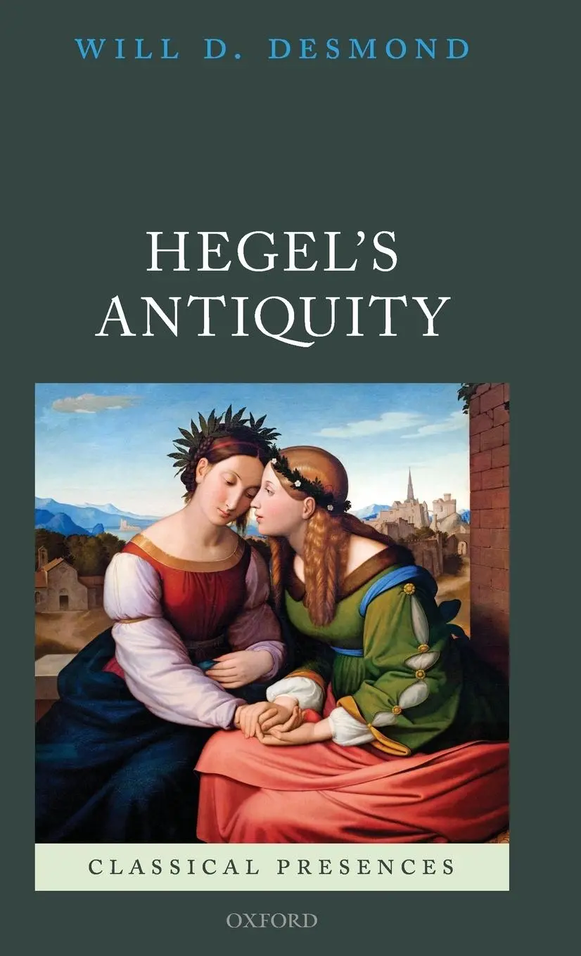 Cover: 9780198839064 | Hegel's Antiquity Clpr C | Desmond | Buch | Gebunden | Englisch | 2020