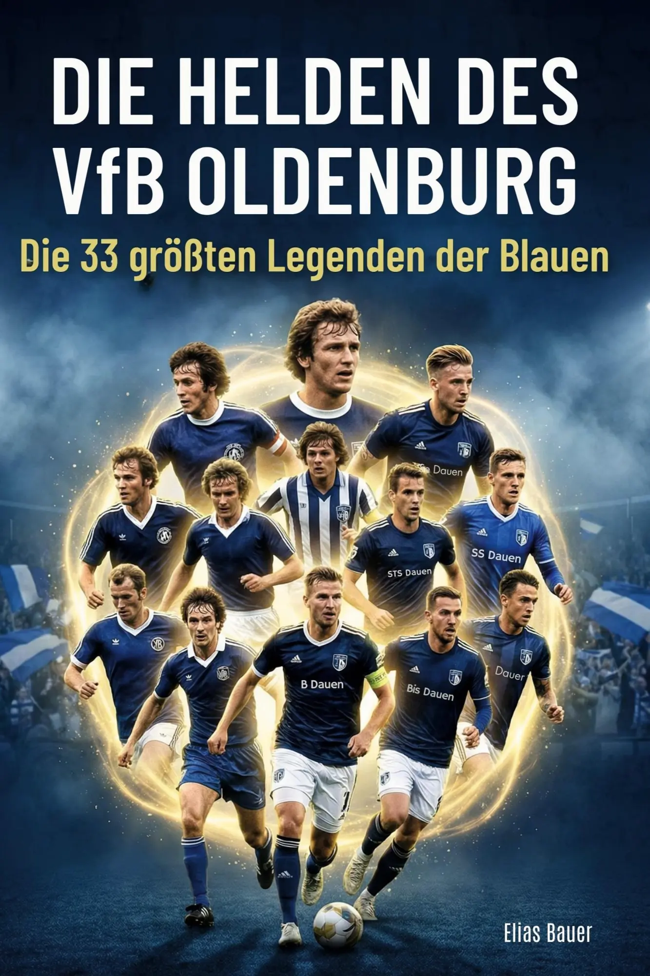 Cover: 9783695379064 | Die Helden des VfB Oldenburg | Die 33 größten Legenden der Blauen