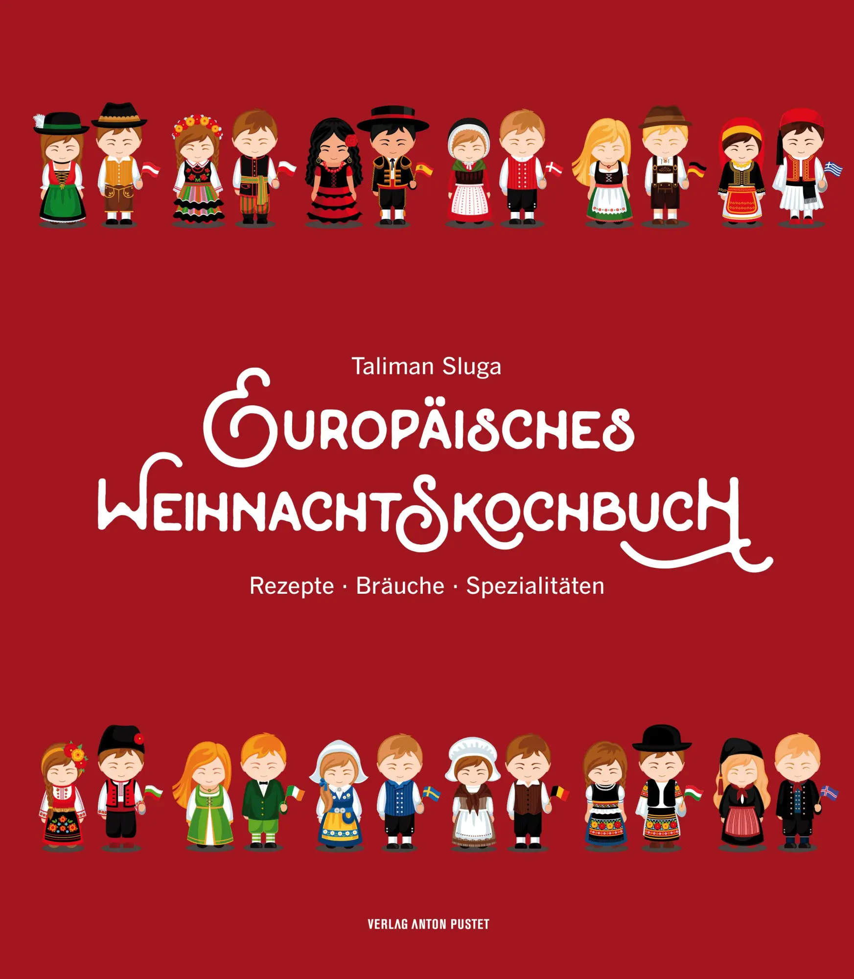 Cover: 9783702509064 | Europäisches Weihnachtskochbuch | Rezepte · Bräuche · Spezialitäten